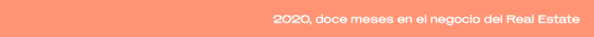 Especial 2020: el negocio del ‘real estate’ en el año del Covid-19